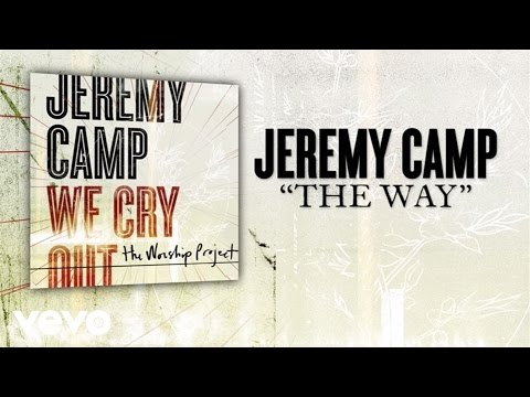 Jeremy Camp - The Way (Lyric Video)