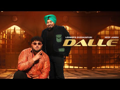 Dalle (Full Video): Deep Jandu | Lehmber Hussainpuri | Satti Dhillon | Latest Punjabi Songs 2025