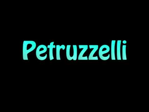 Learn How To Pronounce Petruzzelli