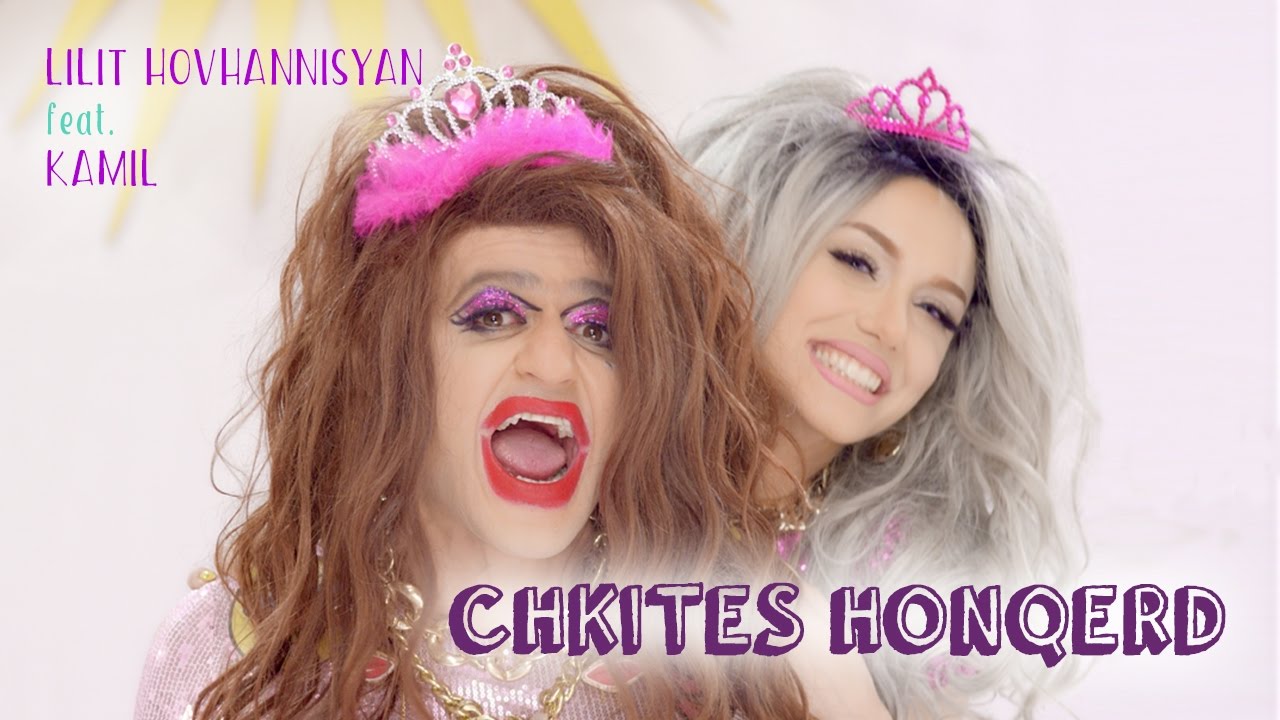 Lilit Hovhannisyan ft. Kamil — Chkites Honqerd