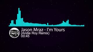 Jason Mraz - I&#39;m Yours (Andie Roy Remix)