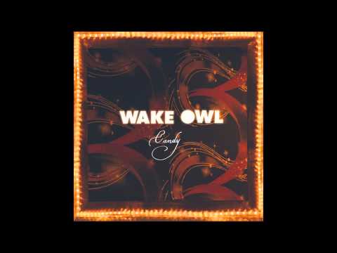 Wake Owl - Candy [Audio Stream]