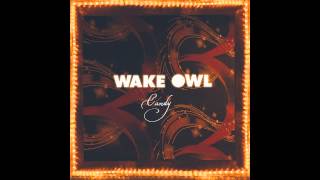 Wake Owl - Candy [Audio Stream]