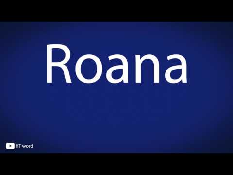 How to pronounce Roana