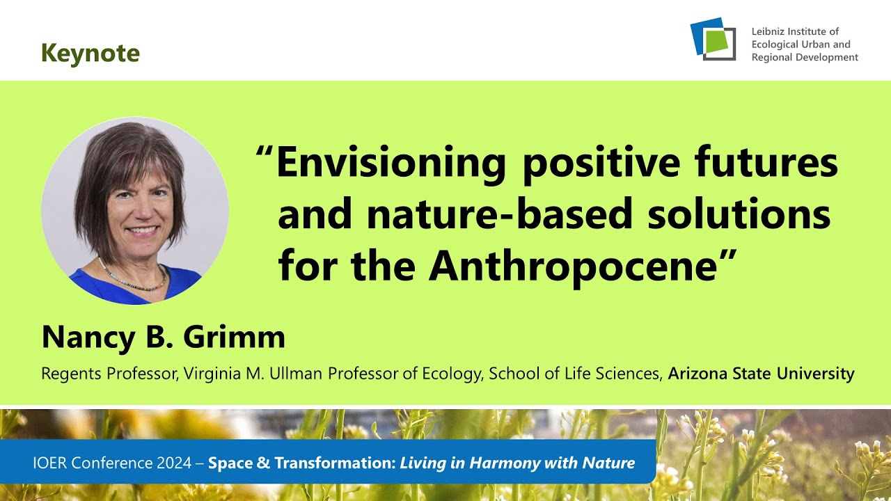 Envisioning positive futures and nature-based solutions for the Anthropocene | IOER Conference 2024