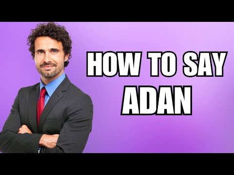 How To Pronounce Adan (Correctly)