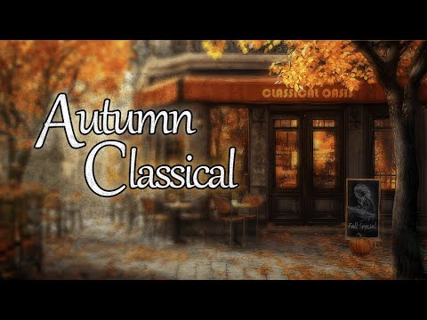 Autumn Classical | 2 Hours Of The Best Classical Piano Music