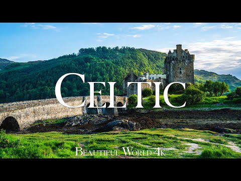 Celtic 4K Nature Relaxation Film - Meditation Relaxing Music - Beautiful Nature