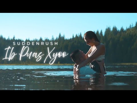 Suddenrush - Ib Puas Xyoo (Official Music Video)