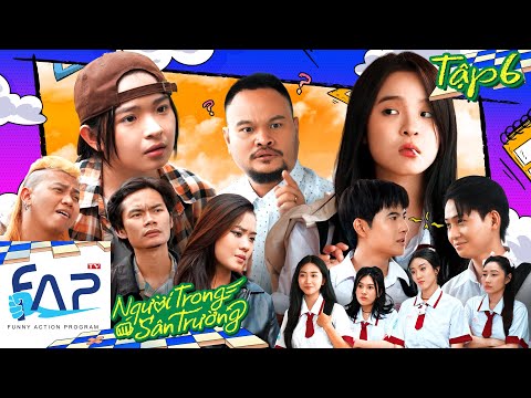 Người Trong Sân Trường - Tập 06 - Phim Học Đường - FAPtv