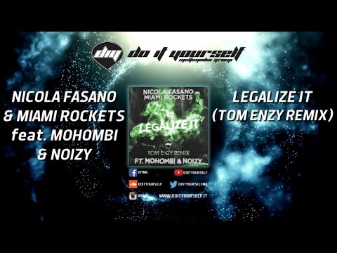 NICOLA FASANO & MIAMI ROCKETS feat. MOHOMBI & NOIZY - Legalize it (Tom Enzy remix) [Official]