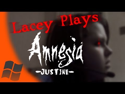 Lacey Plays: Amnesia Justine