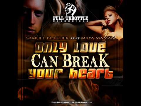 Samuel Blacher feat. Maya Maman - Only Love Can Break Your Heart (Original mix [Radio edit])