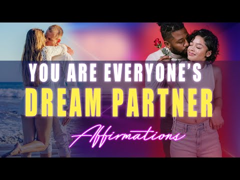 Become Everyone's Dream Partner 😍 Super-Charged Affirmations