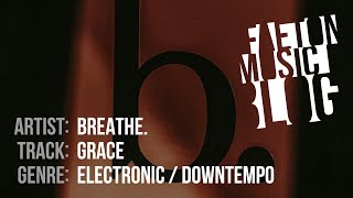 breathe. - Grace