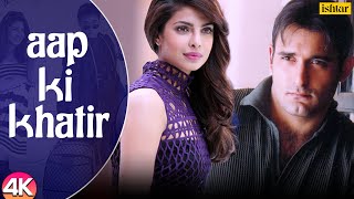 Aap Ki Khatir- 4K Video | Priyanka Chopra &amp; Akshaye Khanna | Himesh Reshammiya | Romantic Hindi Song