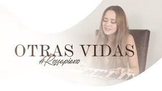 Otras vidas - Carlos Rivera (Carolina Ross cover) #RossAPiano