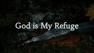 God Is My Refuge