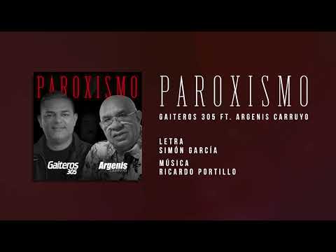 Gaiteros 305 Ft. @ArgenisCarruyoofficial  - PAROXISMO