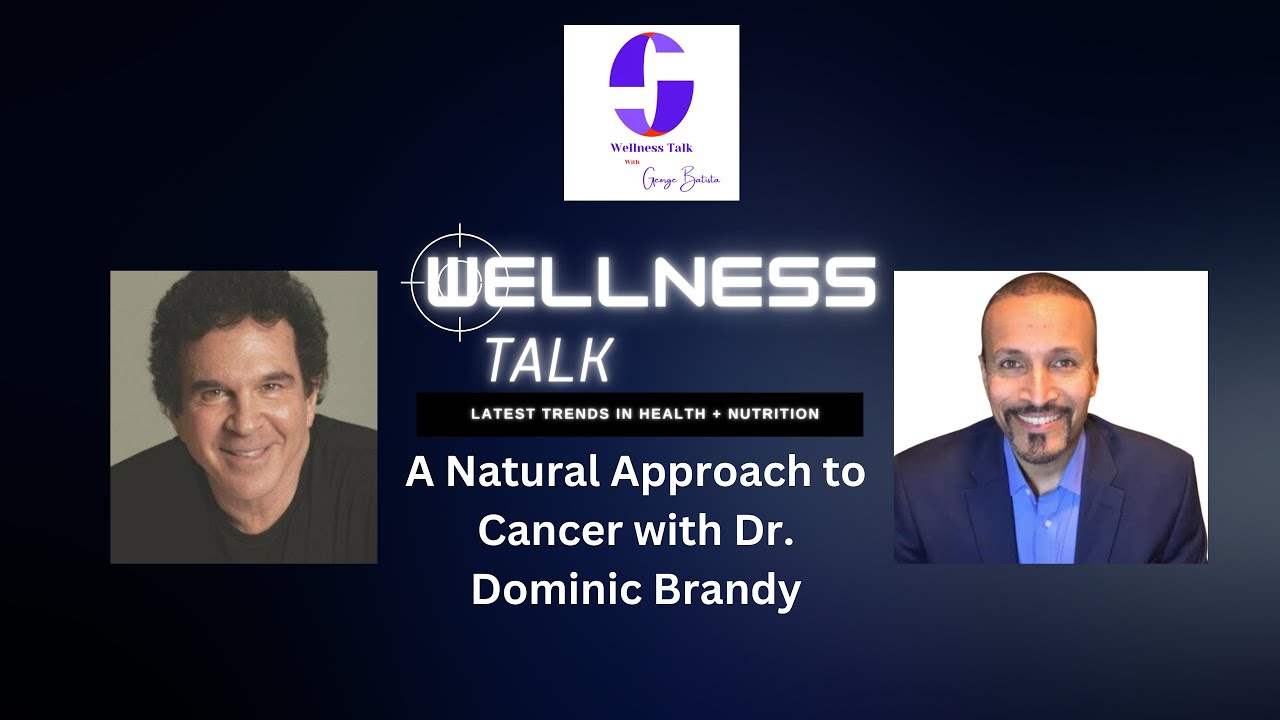A Natural Approach to Cancer with Dr. Dominic Brandy