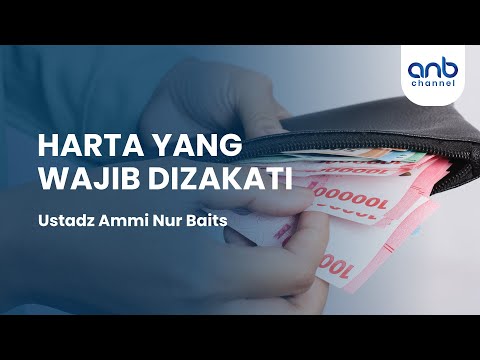 Harta yang Wajib Dizakati | Ustadz Ammi Nur Baits