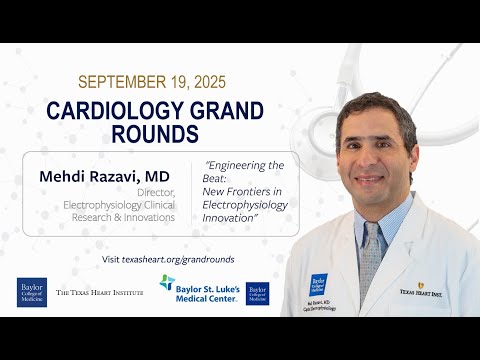 Medhi Razavi, M.D. | Engineering the Beat: New Frontiers in Electrophysiology Innovation.