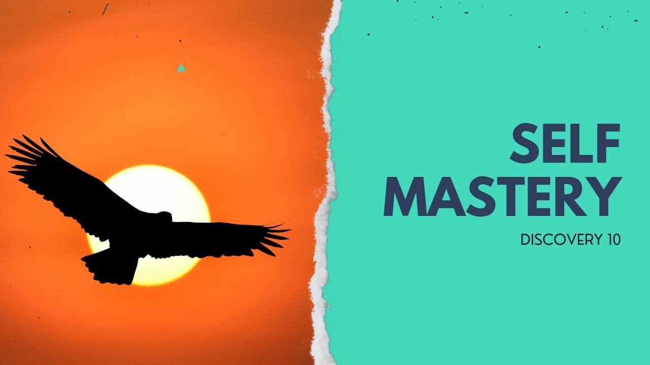 Session 1: Self Mastery | Master and Slave Mindsets | Freedom from Expectations | Discovery 10