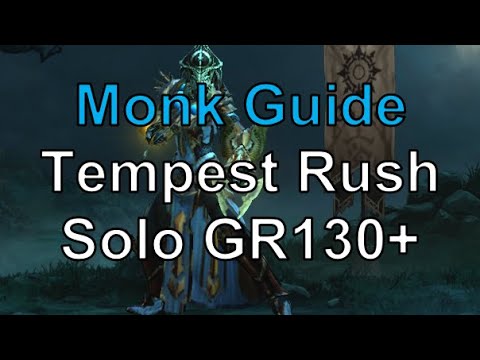 Tempest Rush Monk Solo Pushing Guide (GR130+) Diablo 3