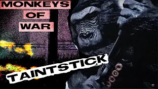 TaintStick - Monkeys of War