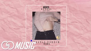 NEIKED Feat. Dyo - Sexual (Charls Gabrem &amp; Grace Grundy Remix)