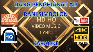 Download lagu DAN PENGHIANAT AU - RANI SIMBOLON (KARAOKE VERSION) HD HQ HI-FI mp3
