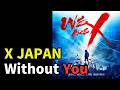 X JAPAN Without You