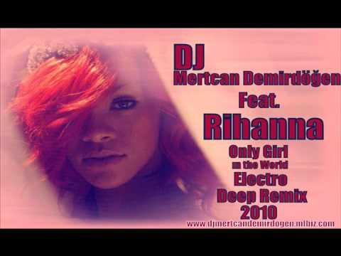 Rihanna - Only Girl ( DJ Mertcan Demirdöğen Electro Deep Remix )