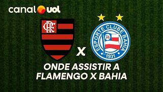 FLAMENGO X BAHIA: ONDE ASSISTIR À TRANSMISSÃO AO VIVO DO JOGO E HORÁRIO PELO BRASILEIRÃO