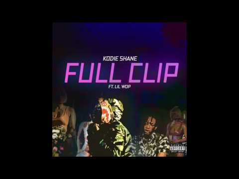Kodie Shane - Full Clip (Feat. Lil Wop)