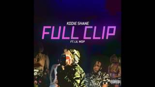Kodie Shane - Full Clip (Feat. Lil Wop)