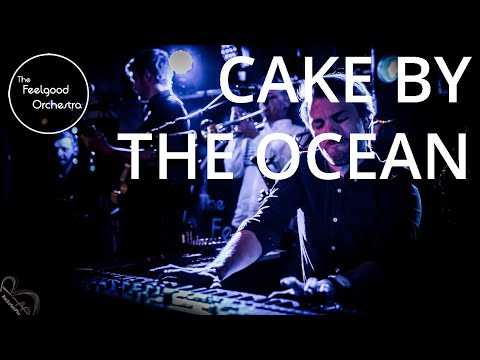 Cake By The Ocean - The Feelgood Orchestra (DNCE cover)