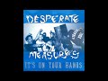 Desperate Measures - It's On Your Hands (FULL EP)