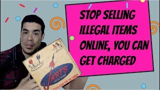 STOP Selling Illegal Items Online & Locally - You Can Get Arrested & Charged