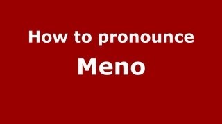 How to pronounce Meno
