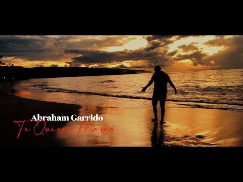 ABRAHAM GARRIDO - TE QUIERO MAMÁ (VIDEOCLIP OFICIAL)