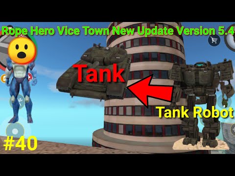 Rope Hero Vice Town New Update 5.4 Version New Update Robot is Tank. Rope Hero Vice Town Gameplay#40