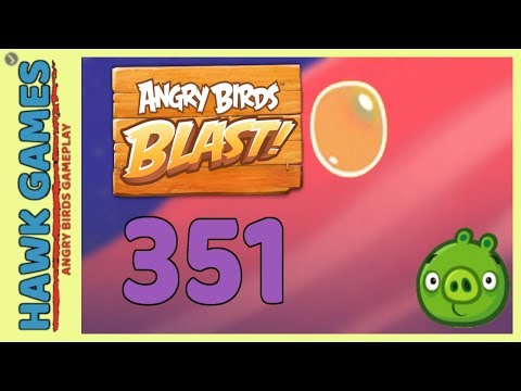 Angry Birds Blast Level 351 Hard - 3 Stars Walkthrough, No Boosters
