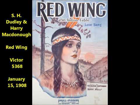 "Red Wing"  classic Kerry Mills song -- S. H. Dudley & Harry Macdonough on Victor 5368 (1908)