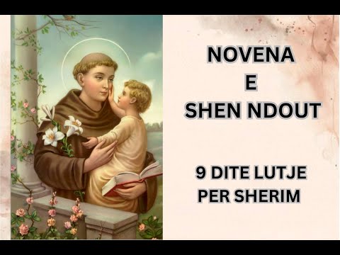 Shen Ndou † Novena te fuqishme 9-ditore † Lutje te shenjta † Lutje urgjente per sherim † Lutje shqip