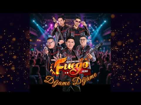 Dejame Dejame - Grupo Fuego