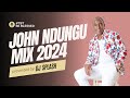 John Ndungu Mix 2024 II Dj Splash