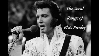 The Vocal Range of Elvis Presley -- E1-B♭5