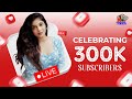 Celebrating 300 K Subscribers