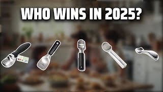 The Top 5 Best Ice Cream Scoops in 2025 - Must Watch Before 